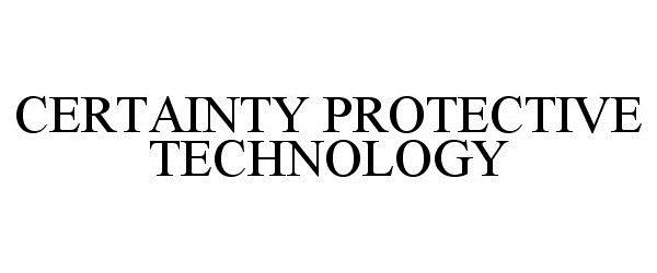 CERTAINTY PROTECTIVE TECHNOLOGY