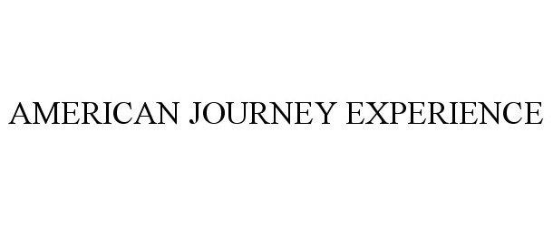  AMERICAN JOURNEY EXPERIENCE