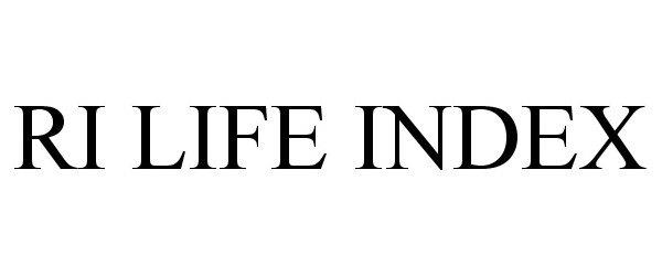 Trademark Logo RI LIFE INDEX