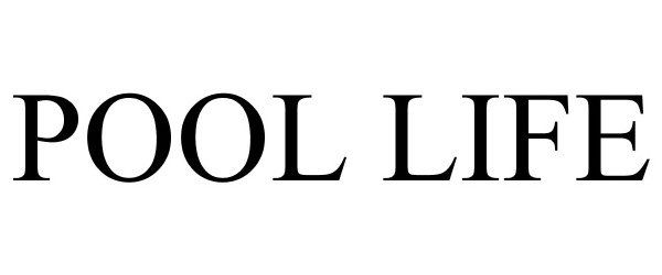 Trademark Logo POOL LIFE