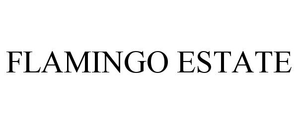 Trademark Logo FLAMINGO ESTATE