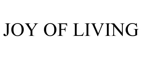 Trademark Logo JOY OF LIVING