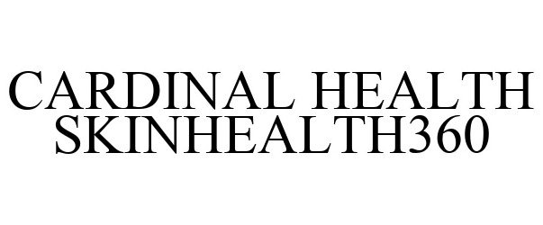  CARDINAL HEALTH SKINHEALTH360