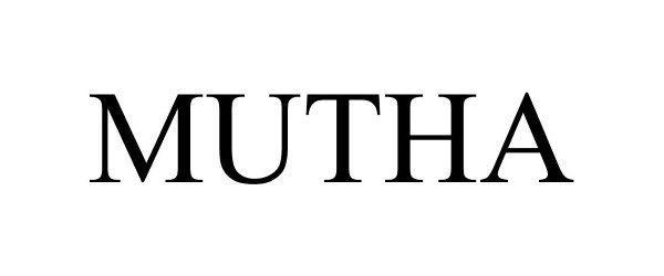 Trademark Logo MUTHA