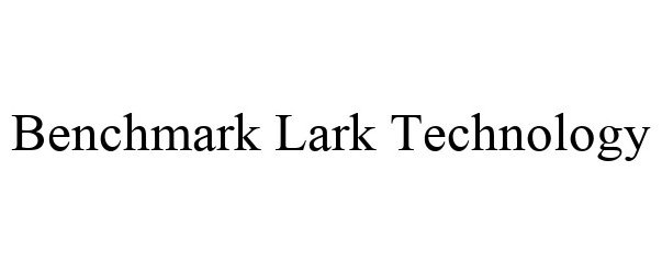 Trademark Logo BENCHMARK LARK TECHNOLOGY