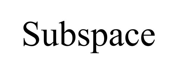 SUBSPACE