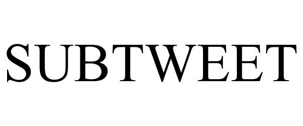 Trademark Logo SUBTWEET