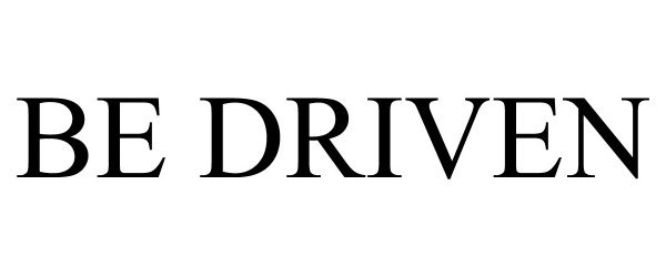  BE DRIVEN