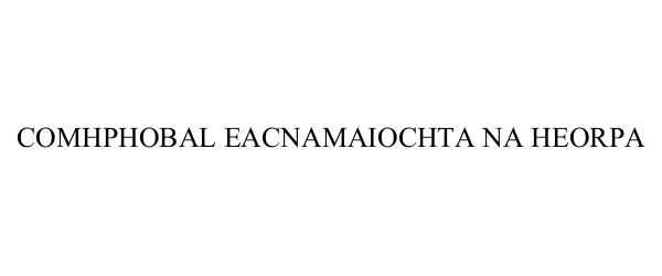  COMHPHOBAL EACNAMAIOCHTA NA HEORPA