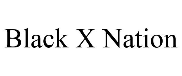 Trademark Logo BLACK X NATION