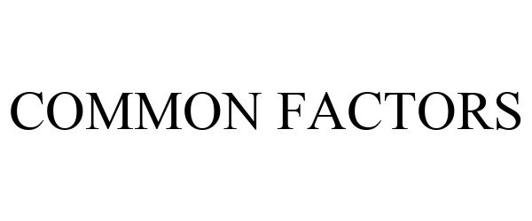 Trademark Logo COMMON FACTORS