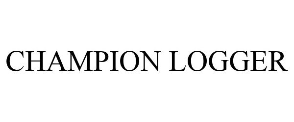 Trademark Logo CHAMPION LOGGER