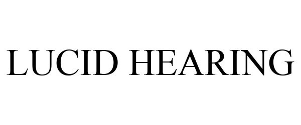 Trademark Logo LUCID HEARING