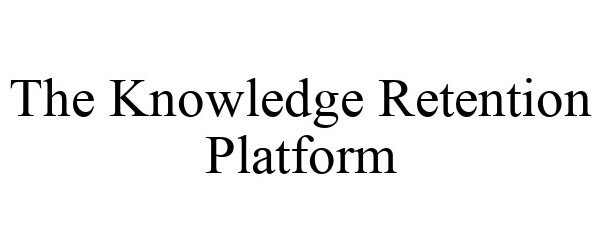 Trademark Logo THE KNOWLEDGE RETENTION PLATFORM