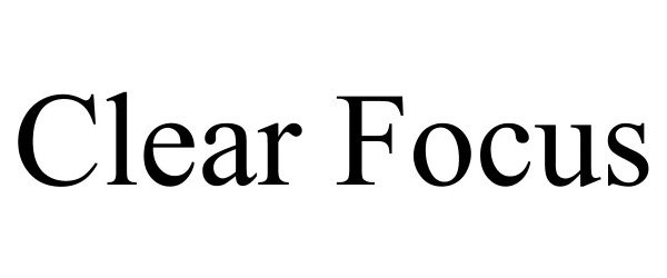 Trademark Logo CLEAR FOCUS