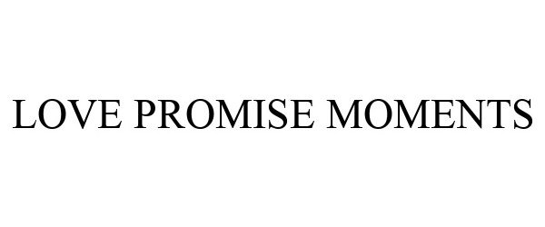  LOVE PROMISE MOMENTS