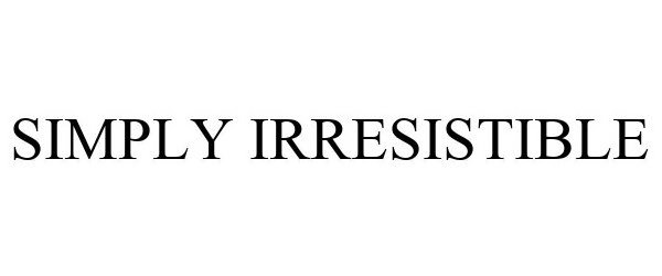 Trademark Logo SIMPLY IRRESISTIBLE