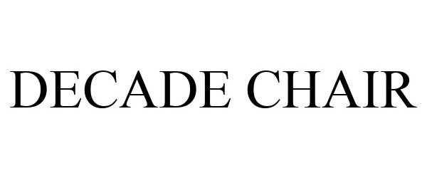 Trademark Logo DECADE CHAIR