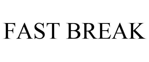 Trademark Logo FAST BREAK