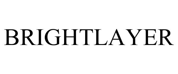 Trademark Logo BRIGHTLAYER