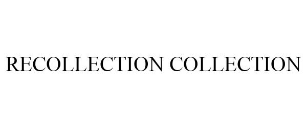  RECOLLECTION COLLECTION