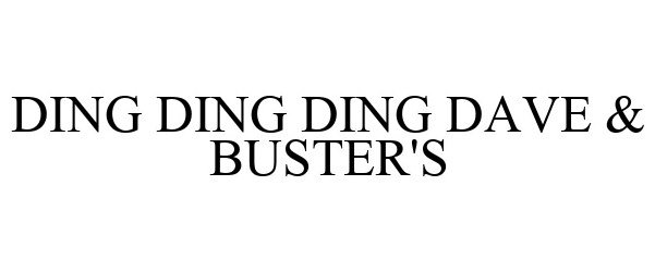  DING DING DING DAVE &amp; BUSTER'S
