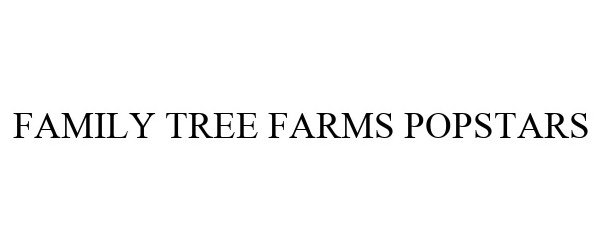  FAMILY TREE FARMS POPSTARS