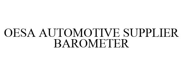 Trademark Logo OESA AUTOMOTIVE SUPPLIER BAROMETER