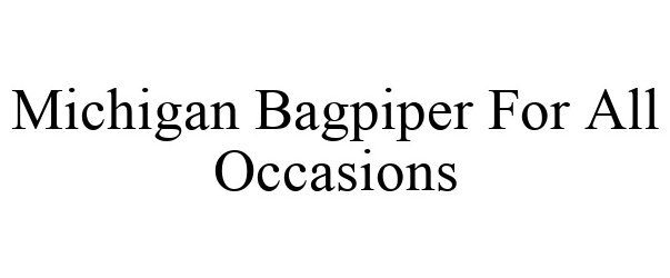  MICHIGAN BAGPIPER FOR ALL OCCASIONS