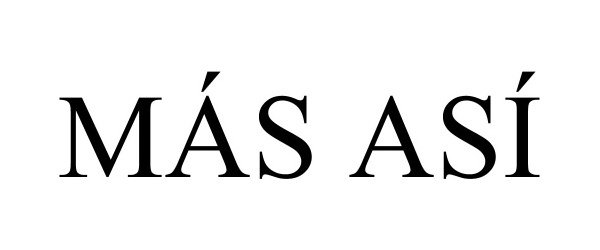Trademark Logo MÃS ASÃ