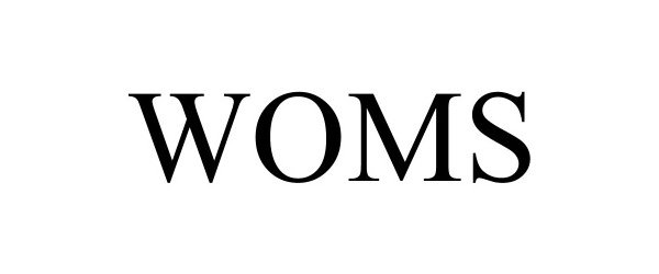 Trademark Logo WOMS