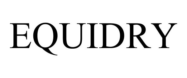 Trademark Logo EQUIDRY