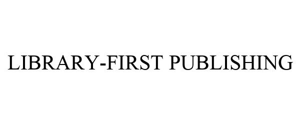  LIBRARY-FIRST PUBLISHING