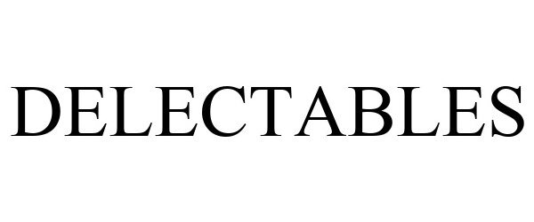 Trademark Logo DELECTABLES