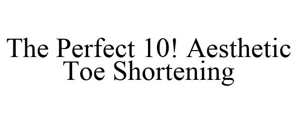  THE PERFECT 10! AESTHETIC TOE SHORTENING