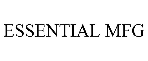 Trademark Logo ESSENTIAL MFG