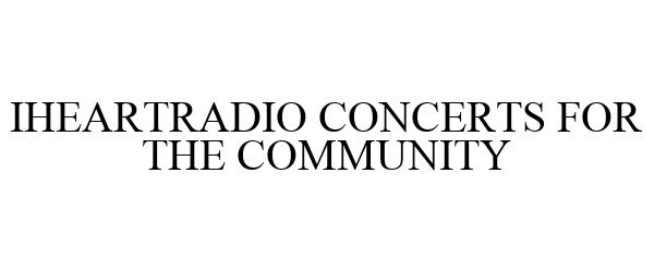  IHEARTRADIO CONCERTS FOR THE COMMUNITY