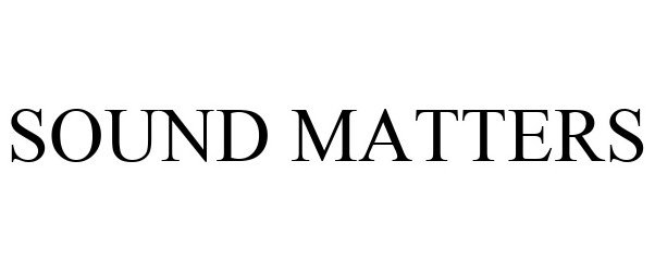 Trademark Logo SOUND MATTERS
