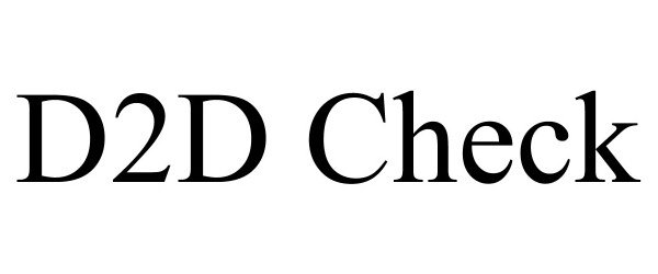 Trademark Logo D2D CHECK