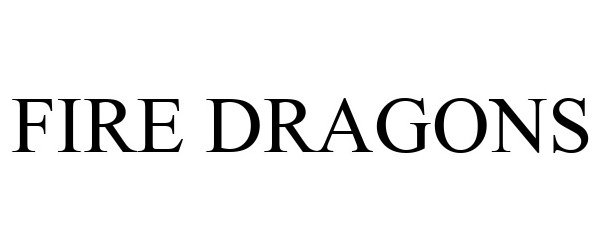 Trademark Logo FIRE DRAGONS