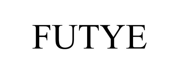 Trademark Logo FUTYE