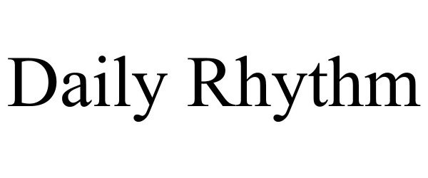  DAILY RHYTHM