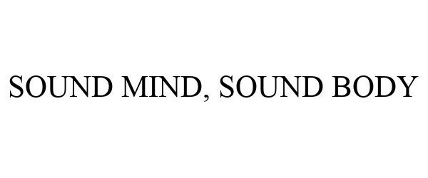  SOUND MIND, SOUND BODY