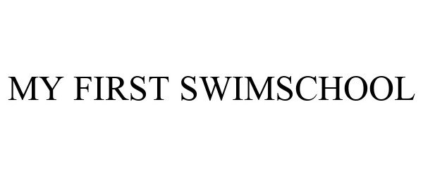 Trademark Logo MY FIRST SWIMSCHOOL
