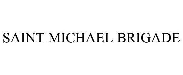 Trademark Logo SAINT MICHAEL BRIGADE