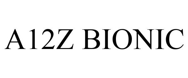 Trademark Logo A12Z BIONIC