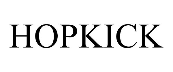 Trademark Logo HOPKICK