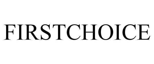Trademark Logo FIRSTCHOICE