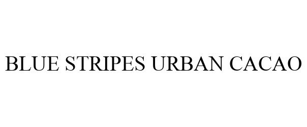 Trademark Logo BLUE STRIPES URBAN CACAO