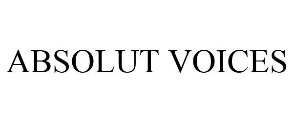 Trademark Logo ABSOLUT VOICES
